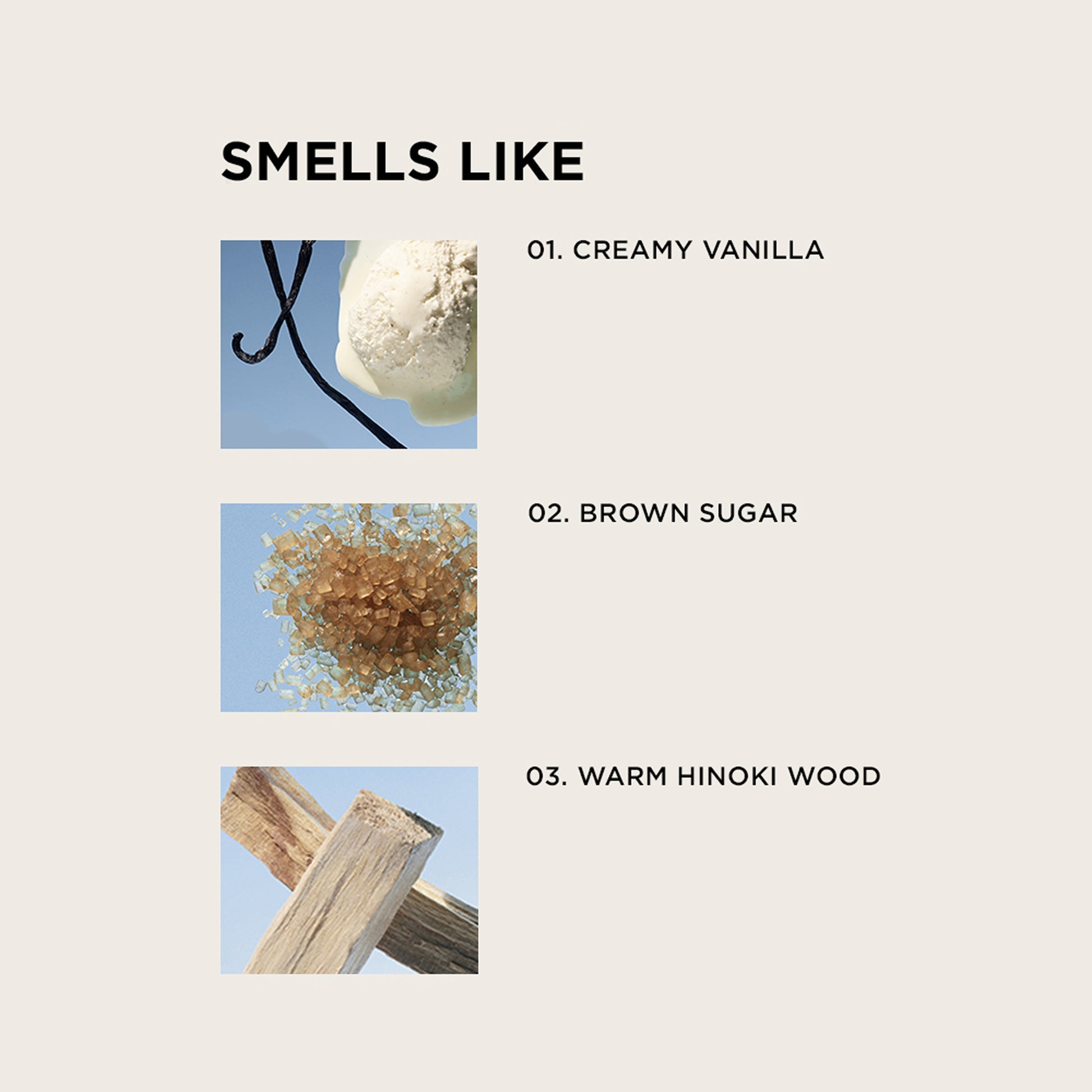 Dulce Smells like creamy vanilla, brown sugar, and warm hinoki wood