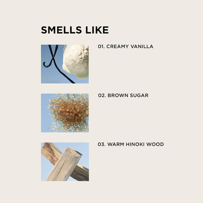 Dulce Smells like creamy vanilla, brown sugar, and warm hinoki wood