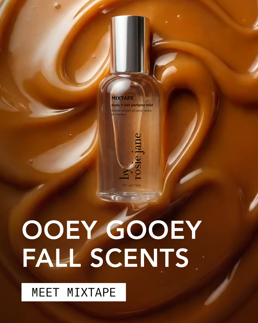 A clear perfume bottle with a silver cap stands centered over a glossy brown caramel-like swirl background. Large white text reads 'OOEY GOOEY FALL SCENTS' and a white label at the bottom says 'MEET MIXTAPE.