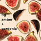 describing the notes: fig, amber + gardenia