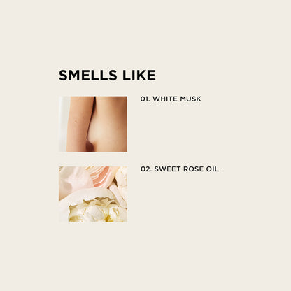 smells like: white musk and sweet rose oil
