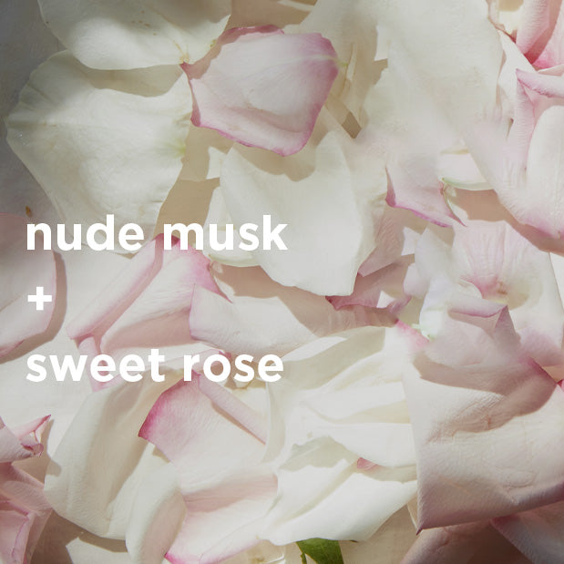 smells like: nude musk + sweet rose