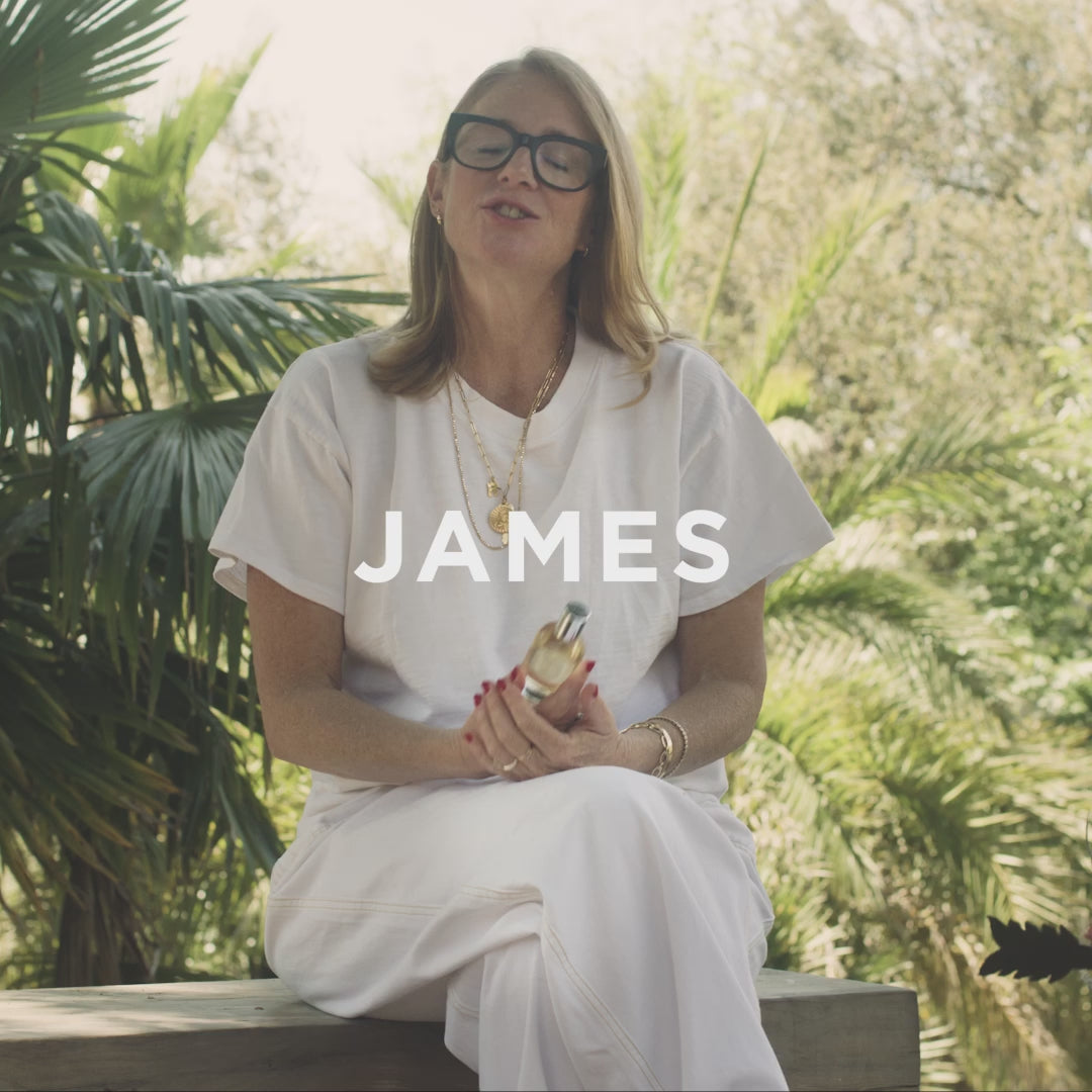 james is named after my son, william james. a fresh yet earthy blend of green jasmine, citrus sunshower, gardenia petals. inspired by the last days of summer, when everything smells a little greener, a little warmer, a little more alive.